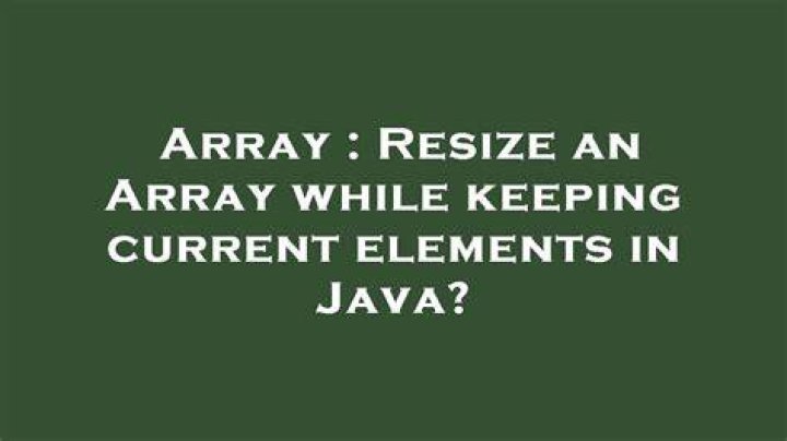 Resize an Array while keeping current elements in Java?