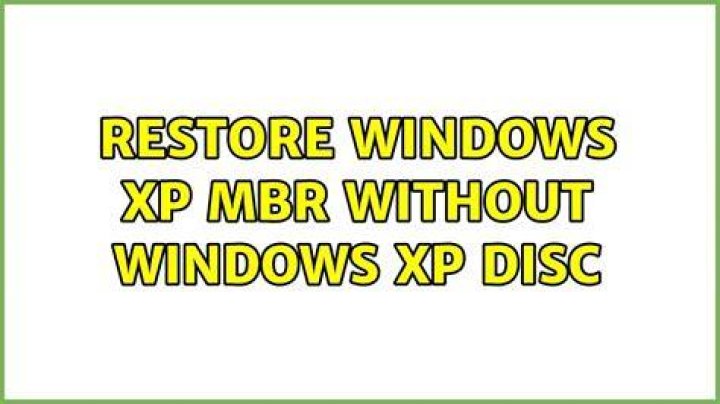 Restore Windows XP MBR without Windows XP disc