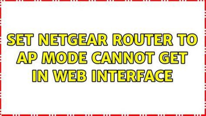 Set netgear router to AP mode cannot get in web interface