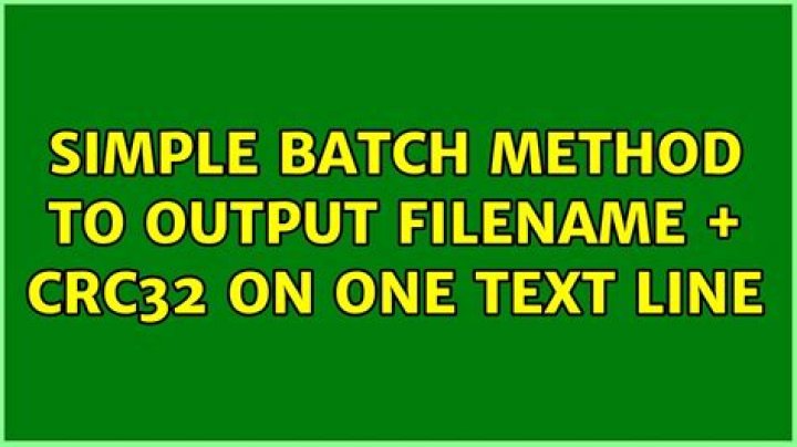 Simple Batch Method to Output Filename + CRC32 on One Text Line