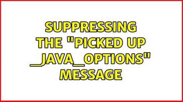 Suppressing the “Picked up _JAVA_OPTIONS” message
