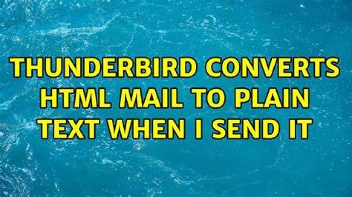 Thunderbird converts HTML mail to plain text when I send it
