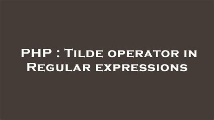 Tilde operator in Regular expressions
