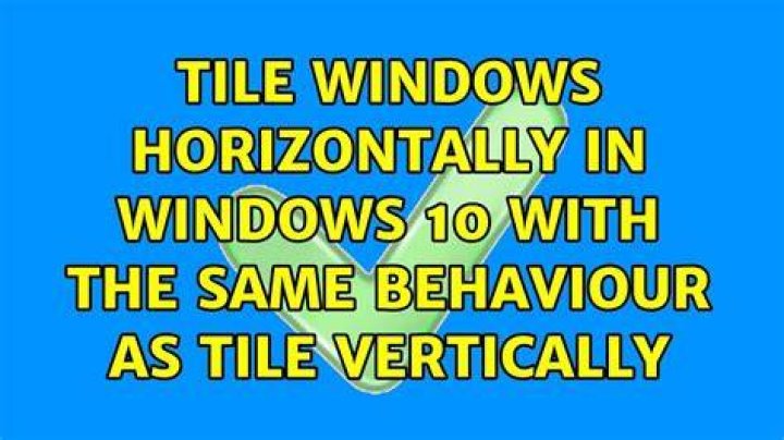 Tile windows horizontally in Windows 10 with the same behaviour as tile vertically