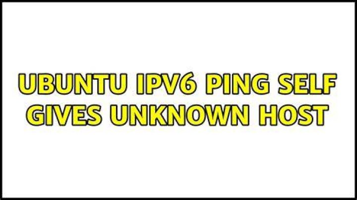 Ubuntu IPv6 ping self gives unknown host