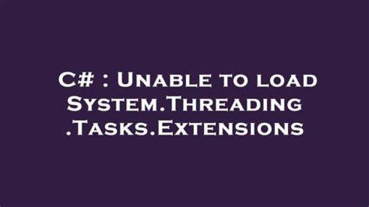 Unable to load System.Threading.Tasks.Extensions