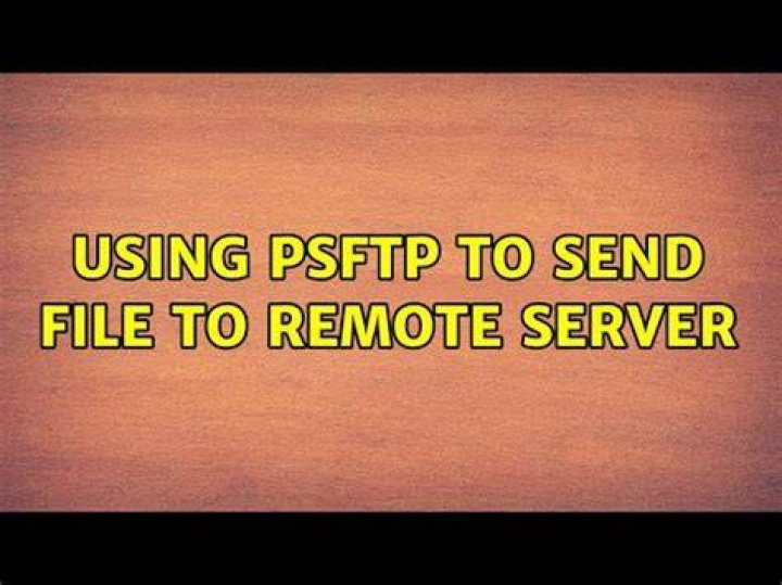 Using PSFTP to send file to remote server