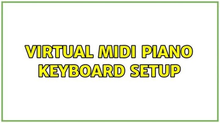 Virtual MIDI Piano Keyboard setup