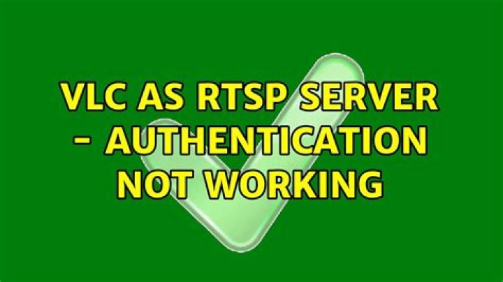 VLC as RTSP server - authentication not working