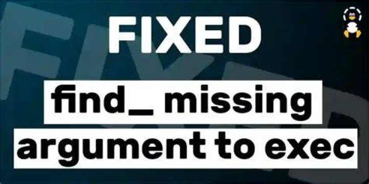 What's the missing argument to -exec?