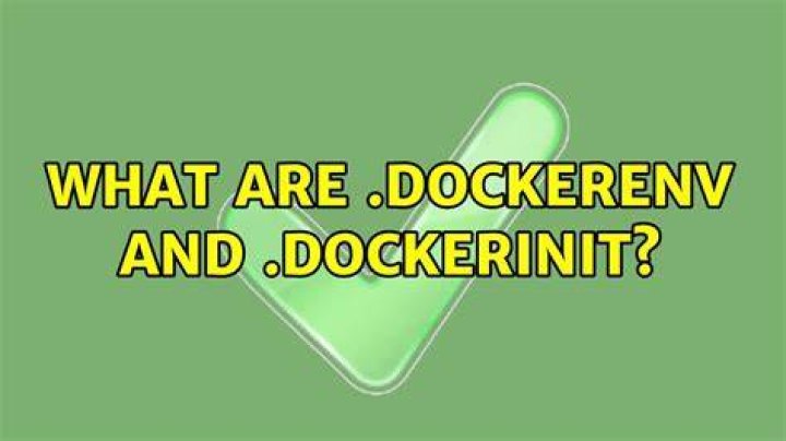 What are .dockerenv and .dockerinit?