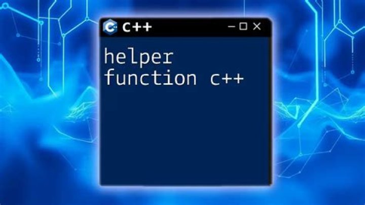 What are helper functions in C++?