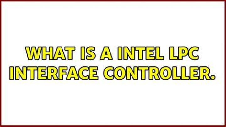 What is a Intel LPC Interface Controller.