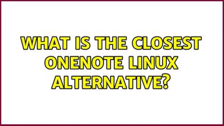 What is the closest OneNote Linux alternative?