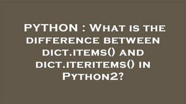 What is the difference between dict.items() and dict.iteritems() in Python2?