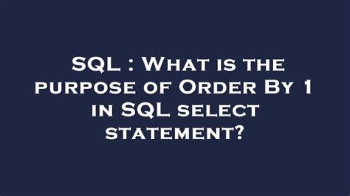 What is the purpose of Order By 1 in SQL select statement?