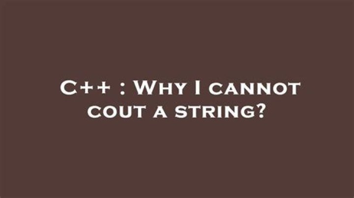 Why I cannot cout a string?