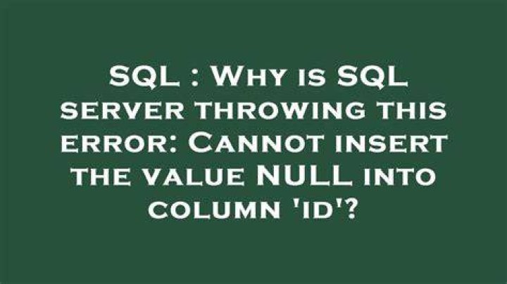 Why is SQL server throwing this error: Cannot insert the value NULL into column 'id'?