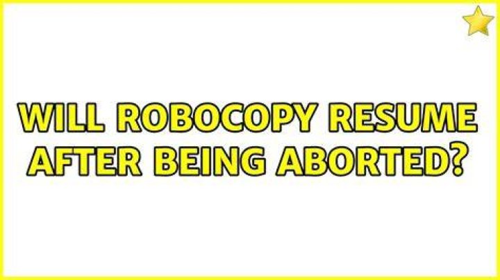 Will robocopy resume after being aborted?