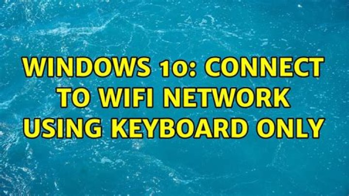 Windows 10: Connect to WiFi network using keyboard only