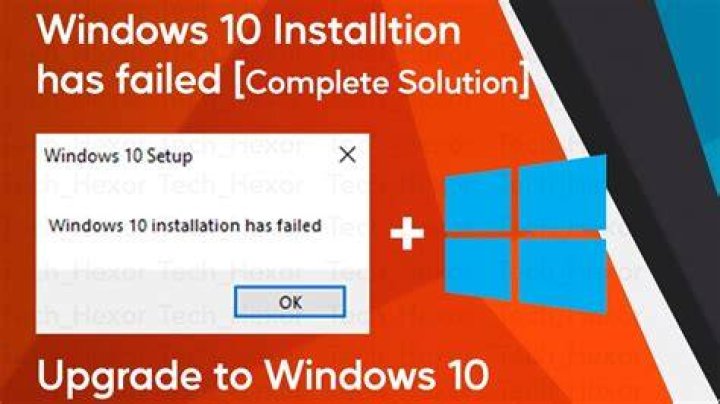 Windows 10 Installation has failed [closed]