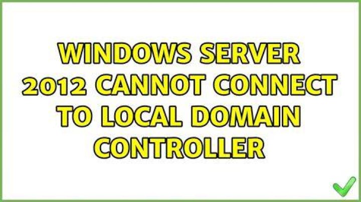 Windows Server 2012 cannot connect to local domain controller